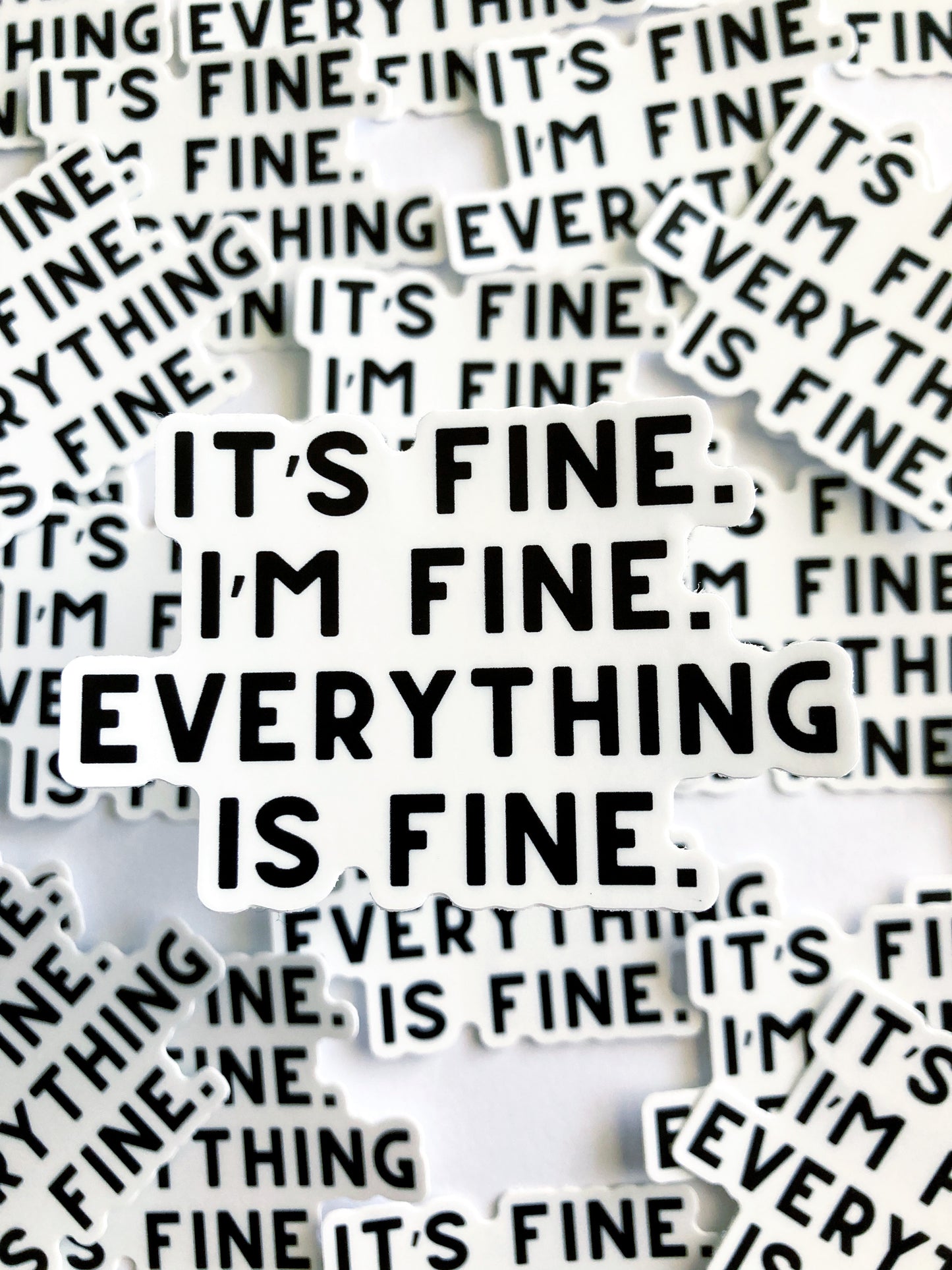 It’s Fine. I’m Fine. Everything Is Fine. Sticker