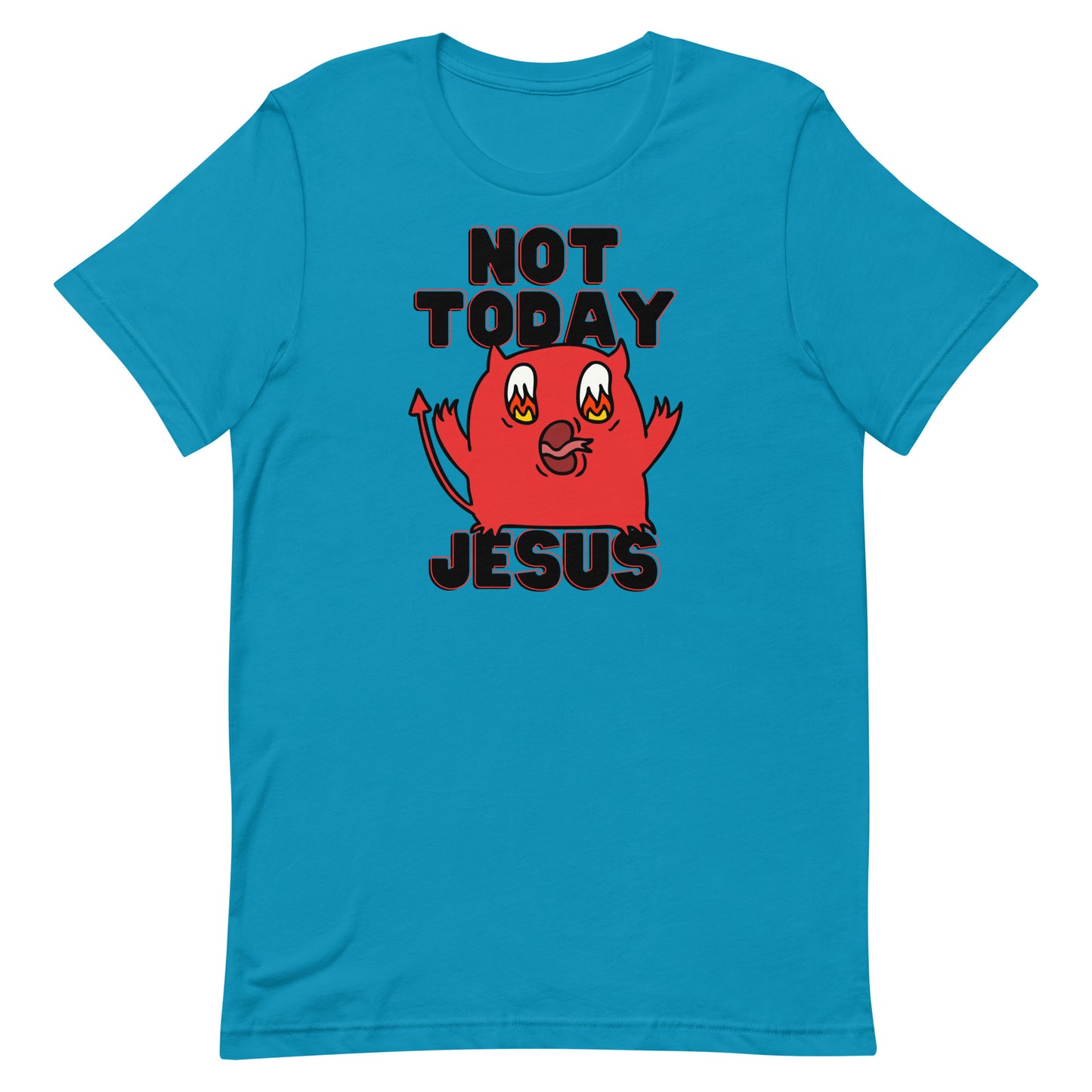 Not Today Jesus Unisex t-shirt