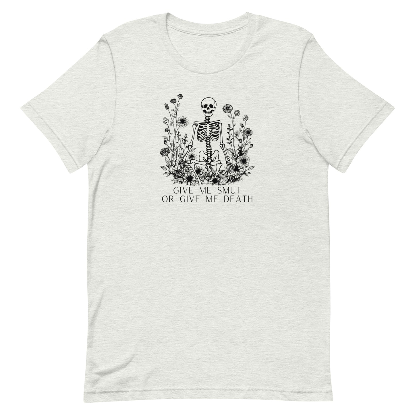 Give Me Smut Or Give Me Death Unisex t-shirt