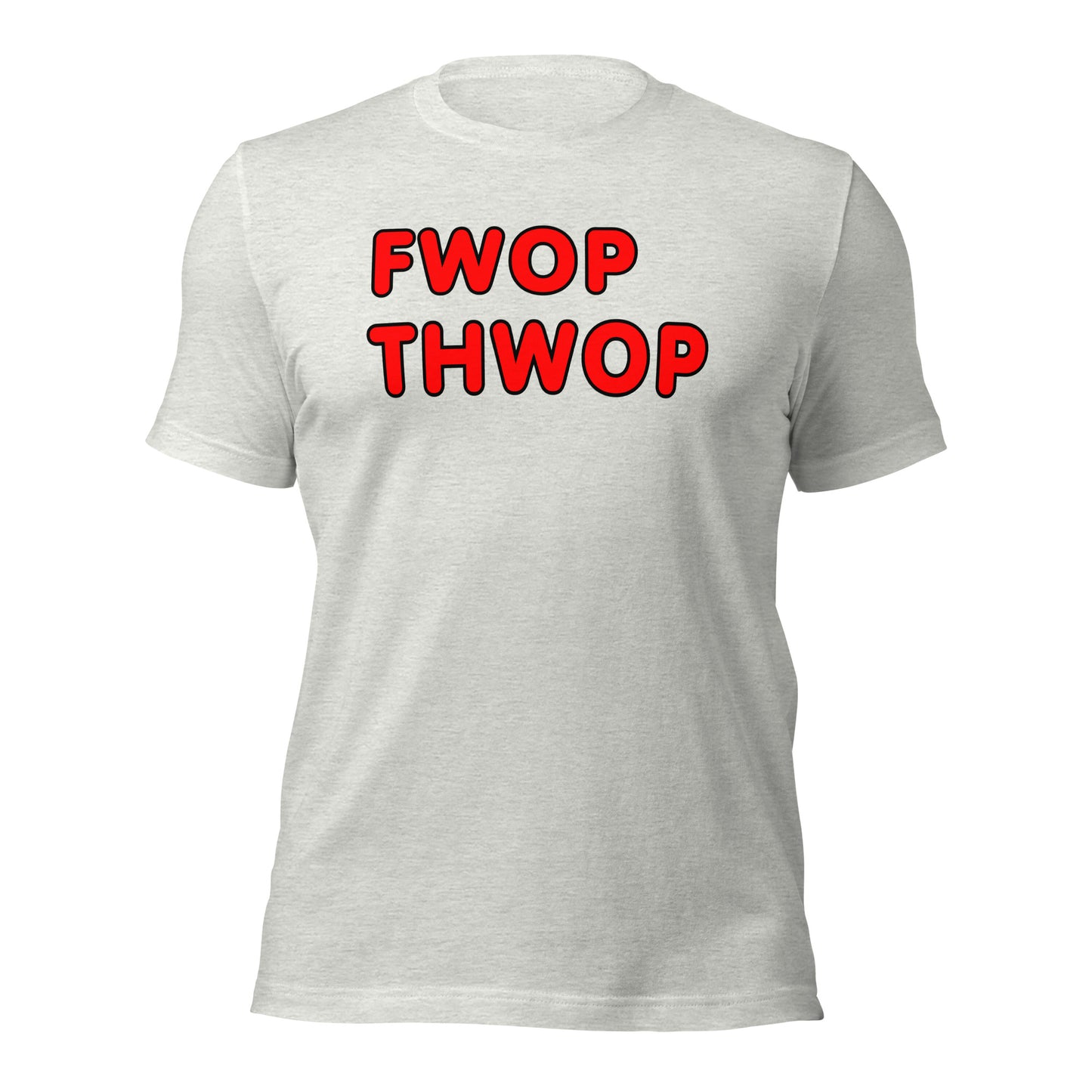 FWOP THWOP Unisex t-shirt