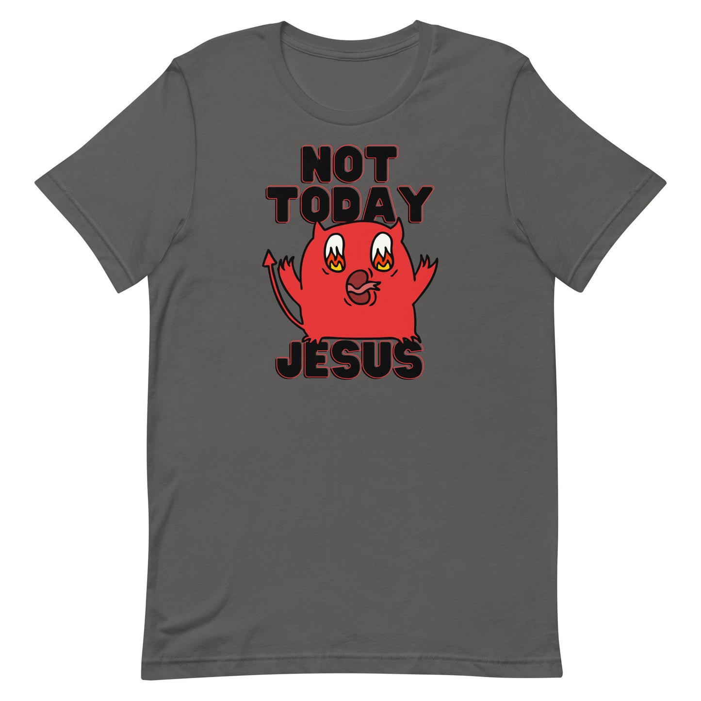 Not Today Jesus Unisex t-shirt