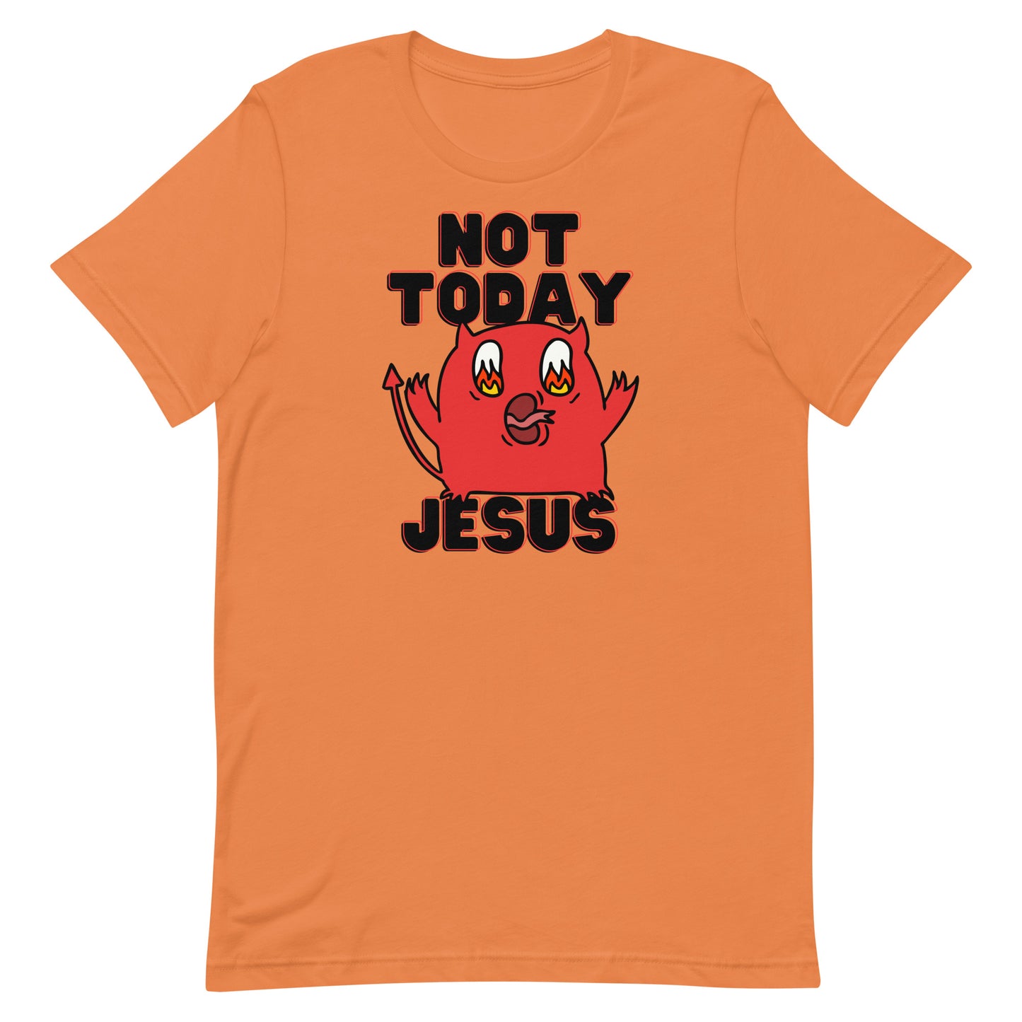 Not Today Jesus Unisex t-shirt