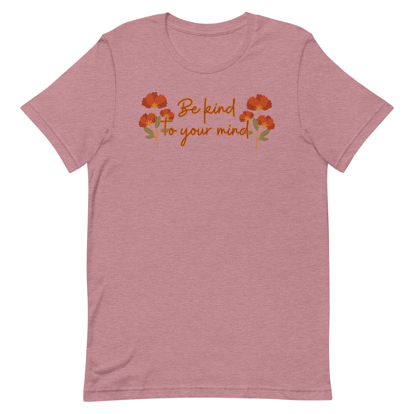 Be Kind To Your Mind Unisex t-shirt