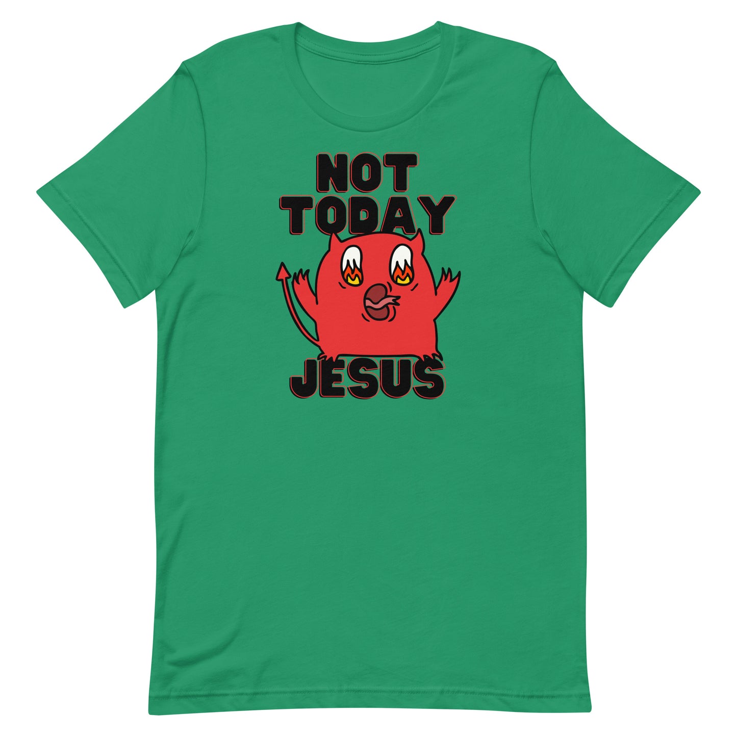 Not Today Jesus Unisex t-shirt