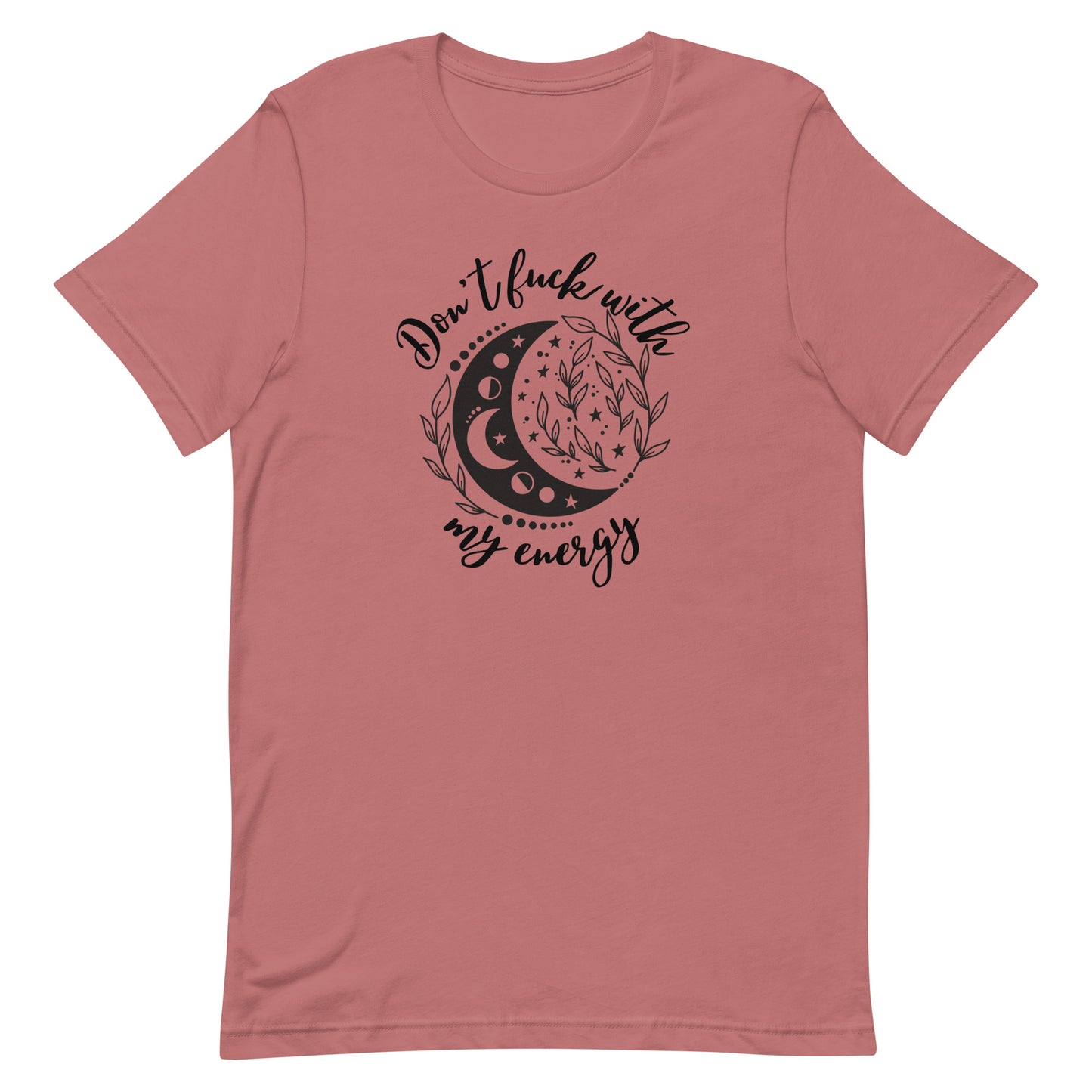 Don’t Fuck With My Energy Unisex t-shirt