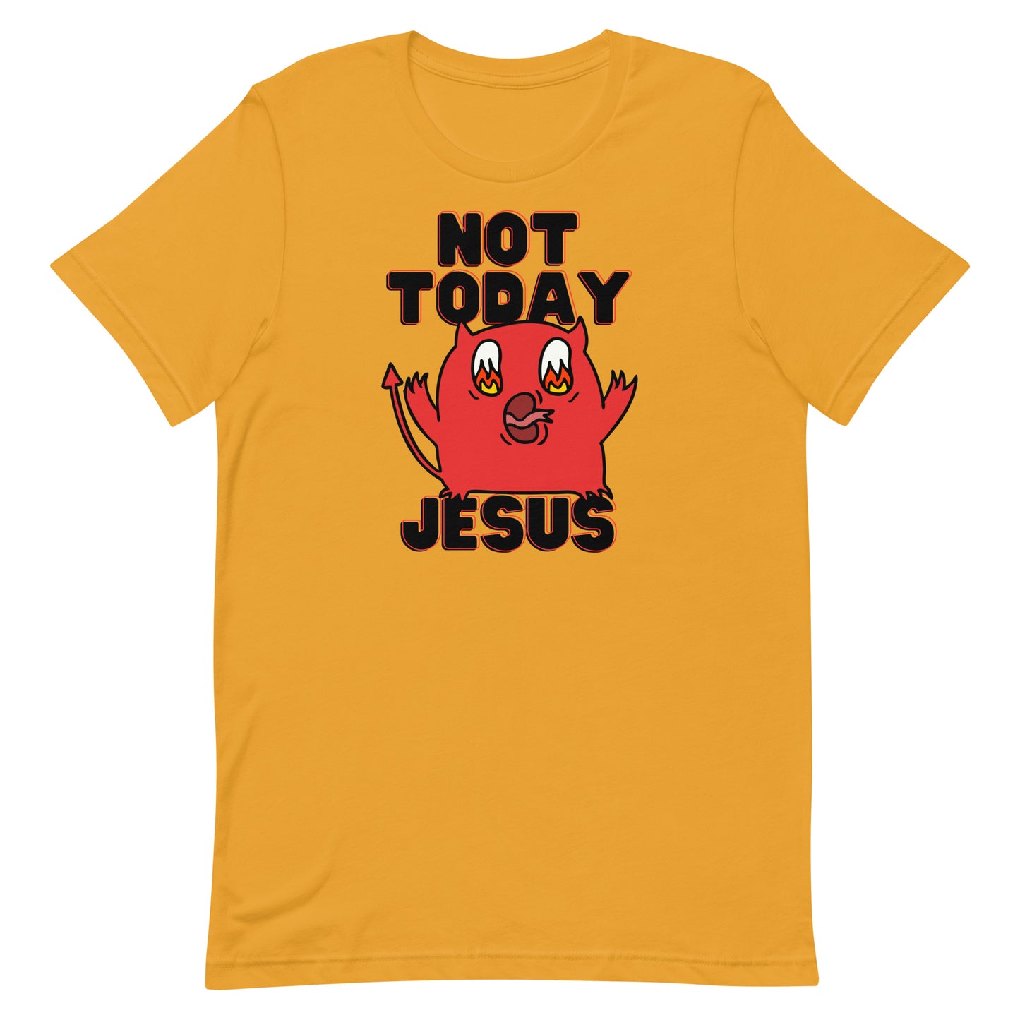 Not Today Jesus Unisex t-shirt