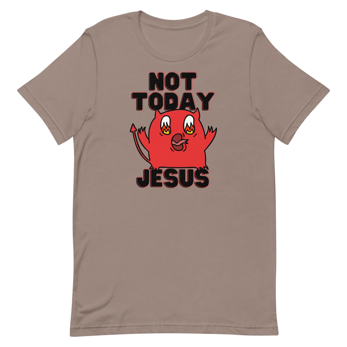 Not Today Jesus Unisex t-shirt