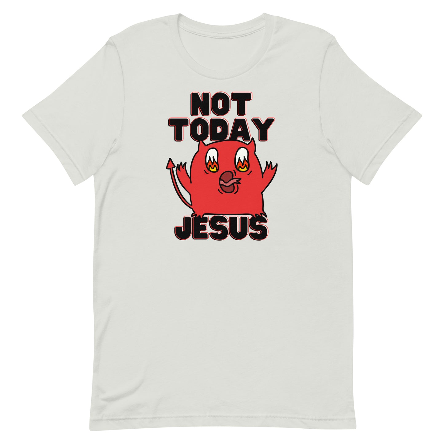 Not Today Jesus Unisex t-shirt