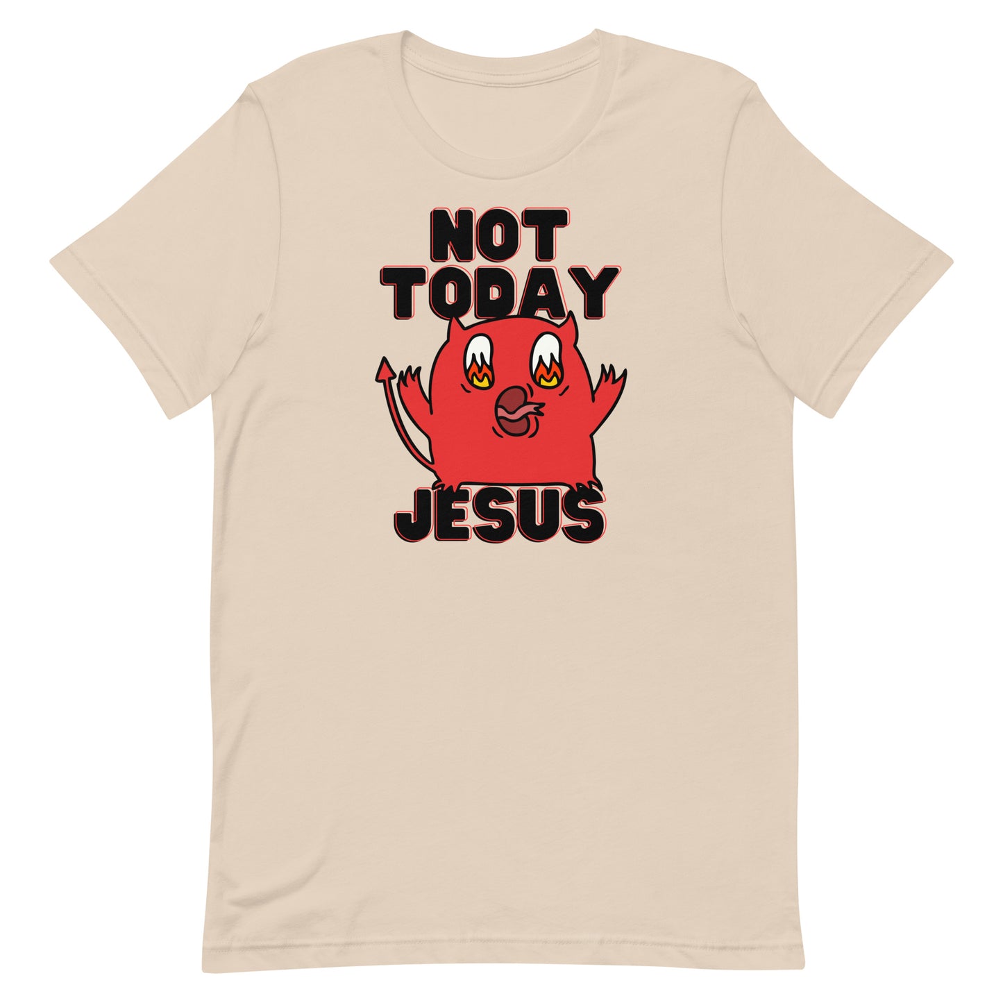 Not Today Jesus Unisex t-shirt