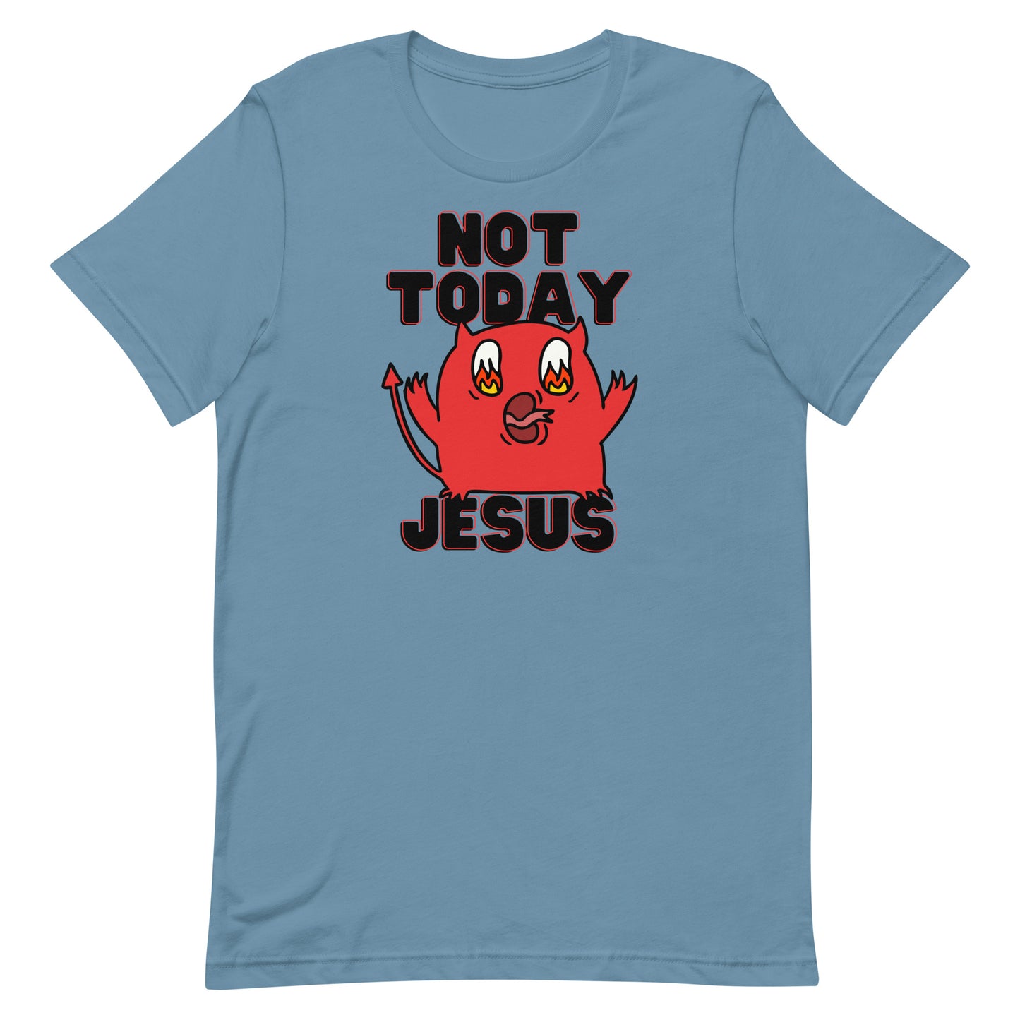 Not Today Jesus Unisex t-shirt