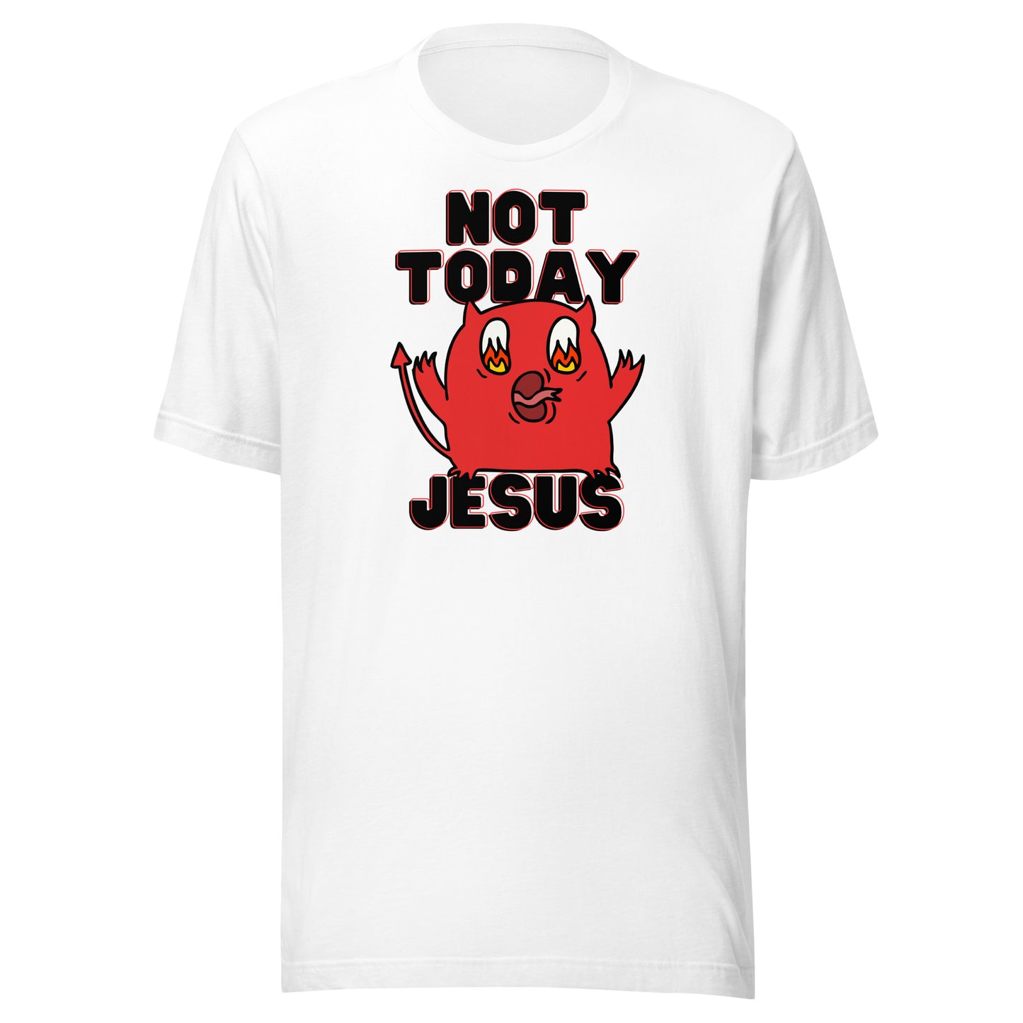 Not Today Jesus Unisex t-shirt