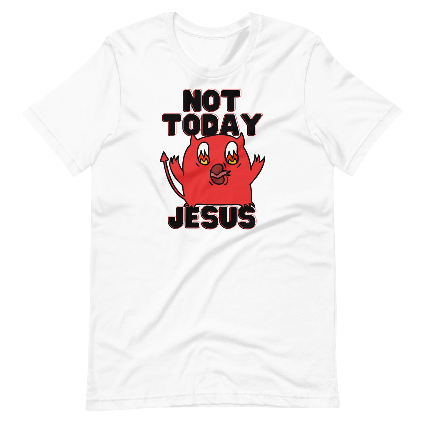 Not Today Jesus Unisex t-shirt
