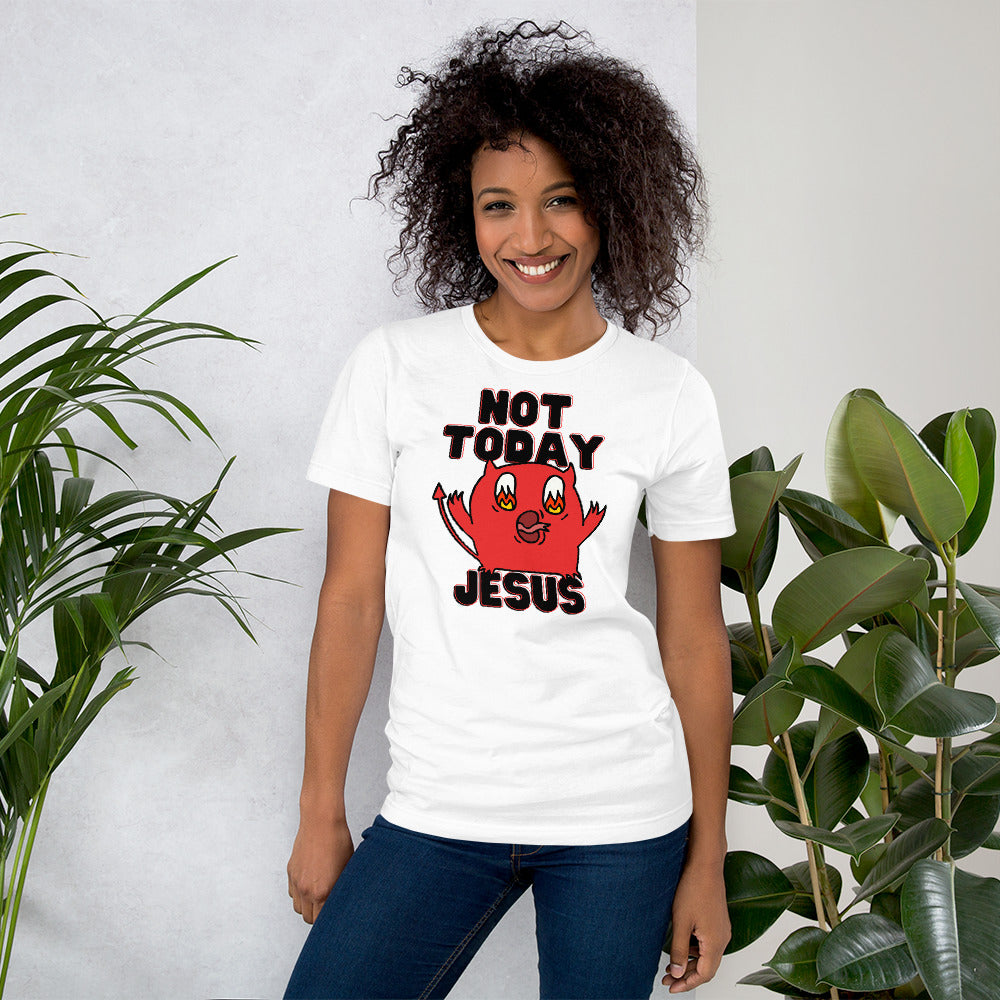 Not Today Jesus Unisex t-shirt