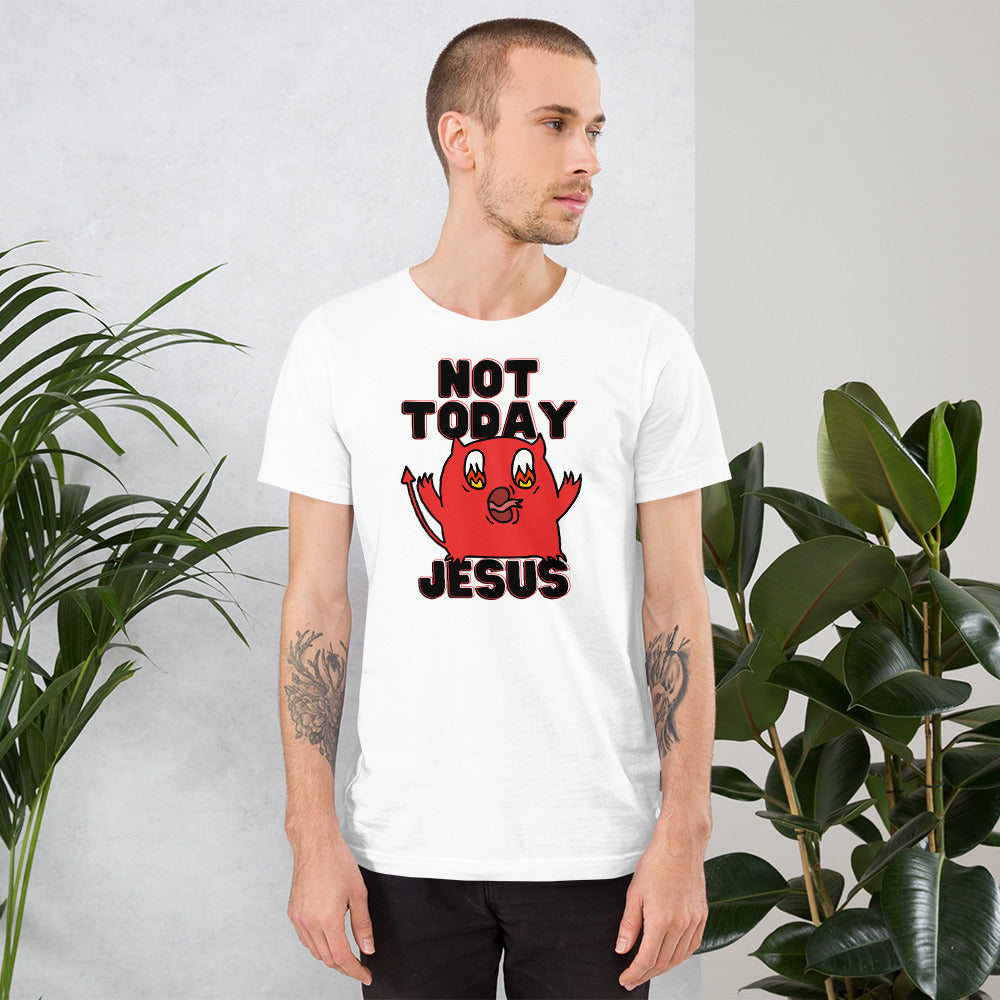 Not Today Jesus Unisex t-shirt