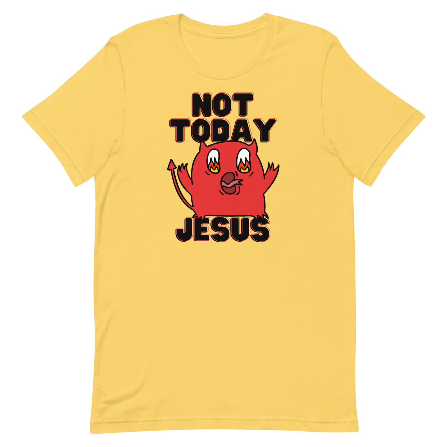 Not Today Jesus Unisex t-shirt
