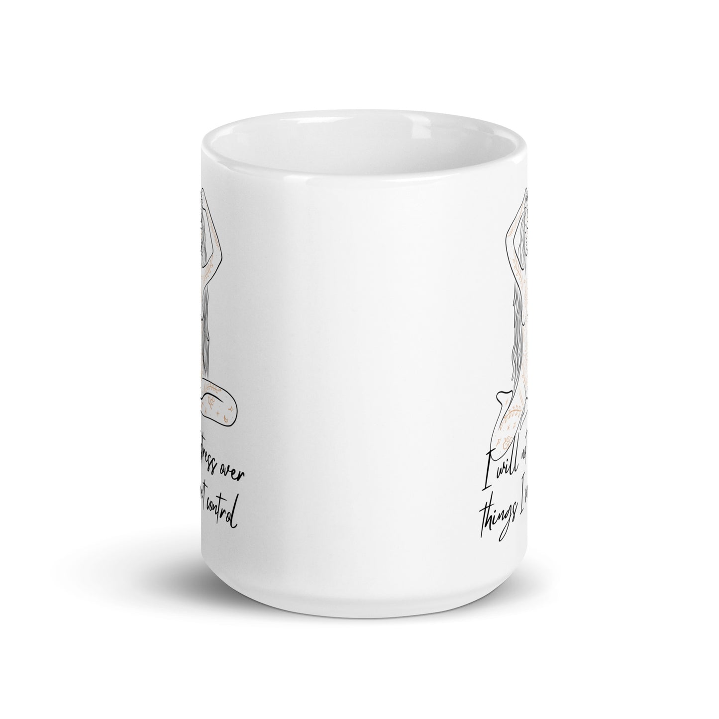 I Will Not Stress Over Things I Can’t Control White glossy mug
