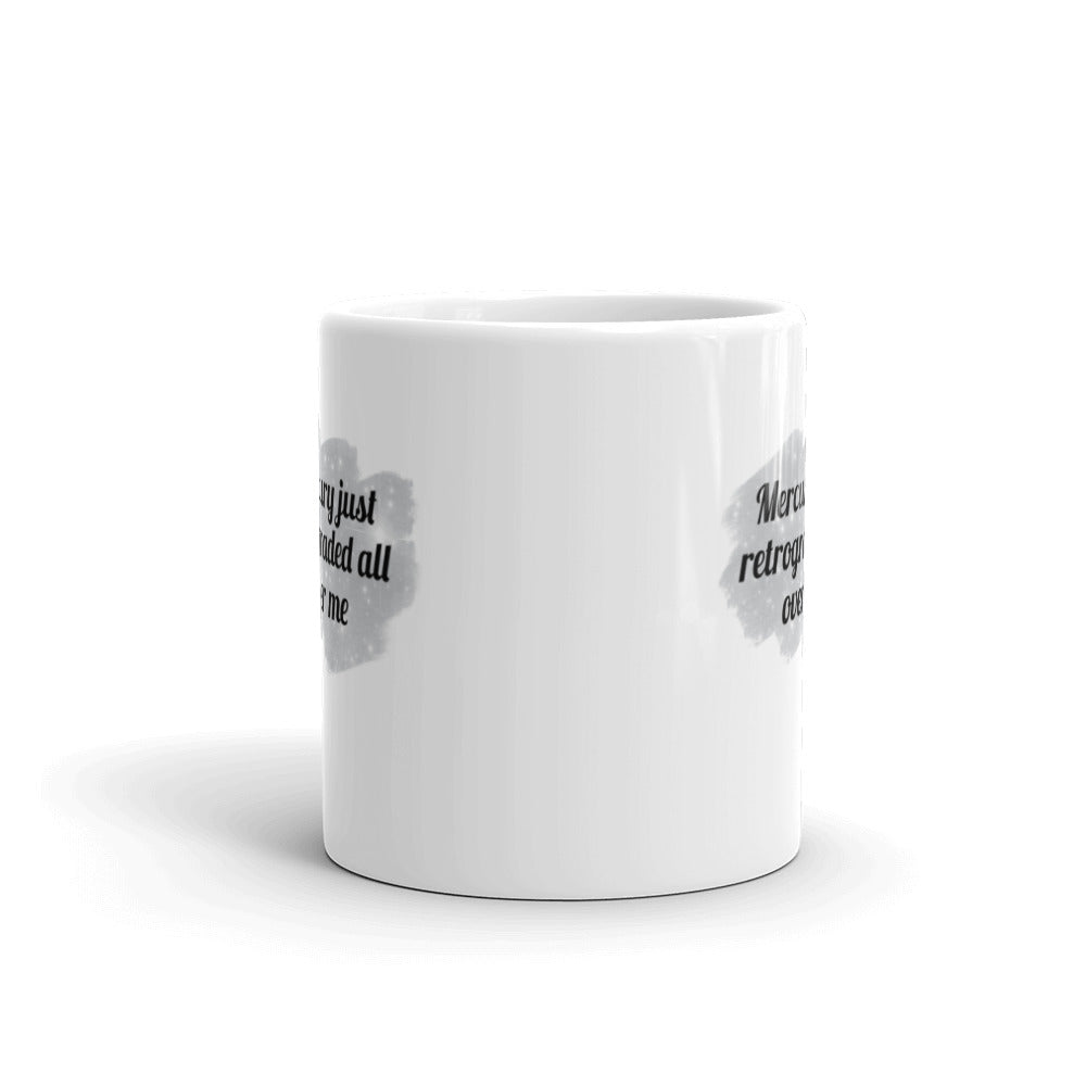 Mercury Just Retrograded All Over Me Mug