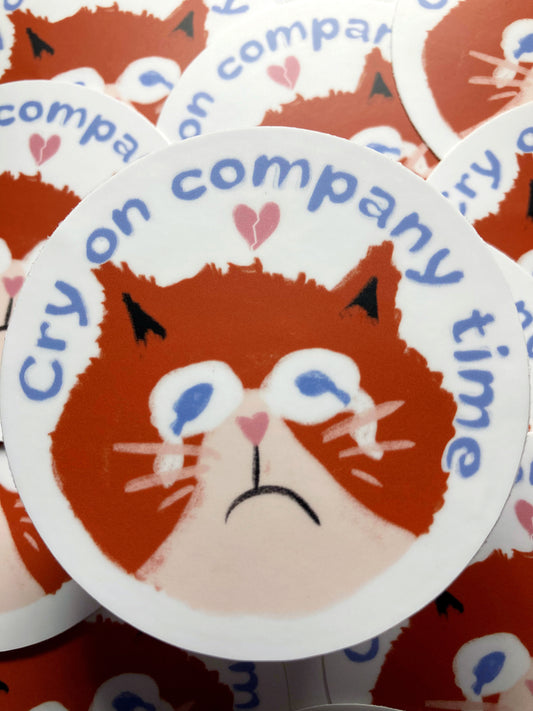 Cry On Company Time Sticker