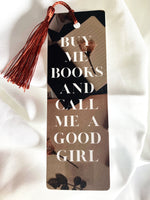 Buy Me Books And Call Me A Good Girl bookmark