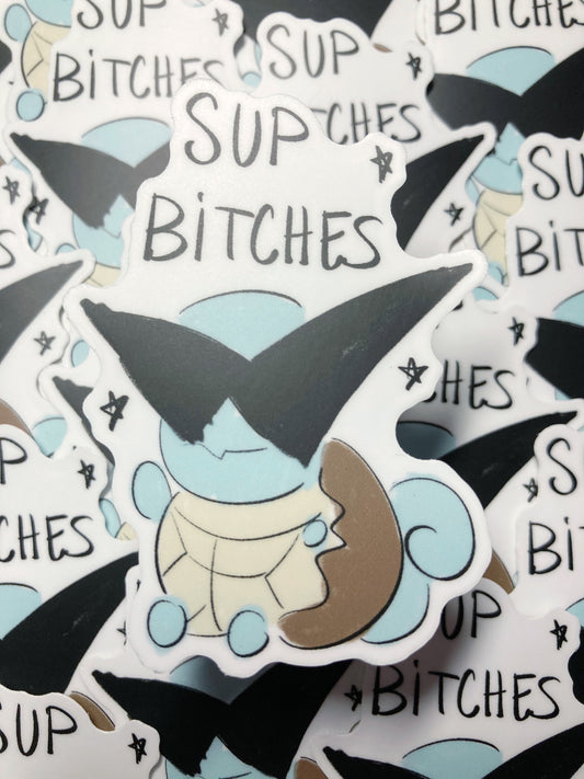 Sup Bitches Sticker