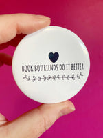 Book Boyfriends Do It Better pinback button 2.25”