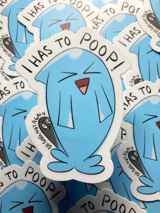 I Has To Poop Sticker
