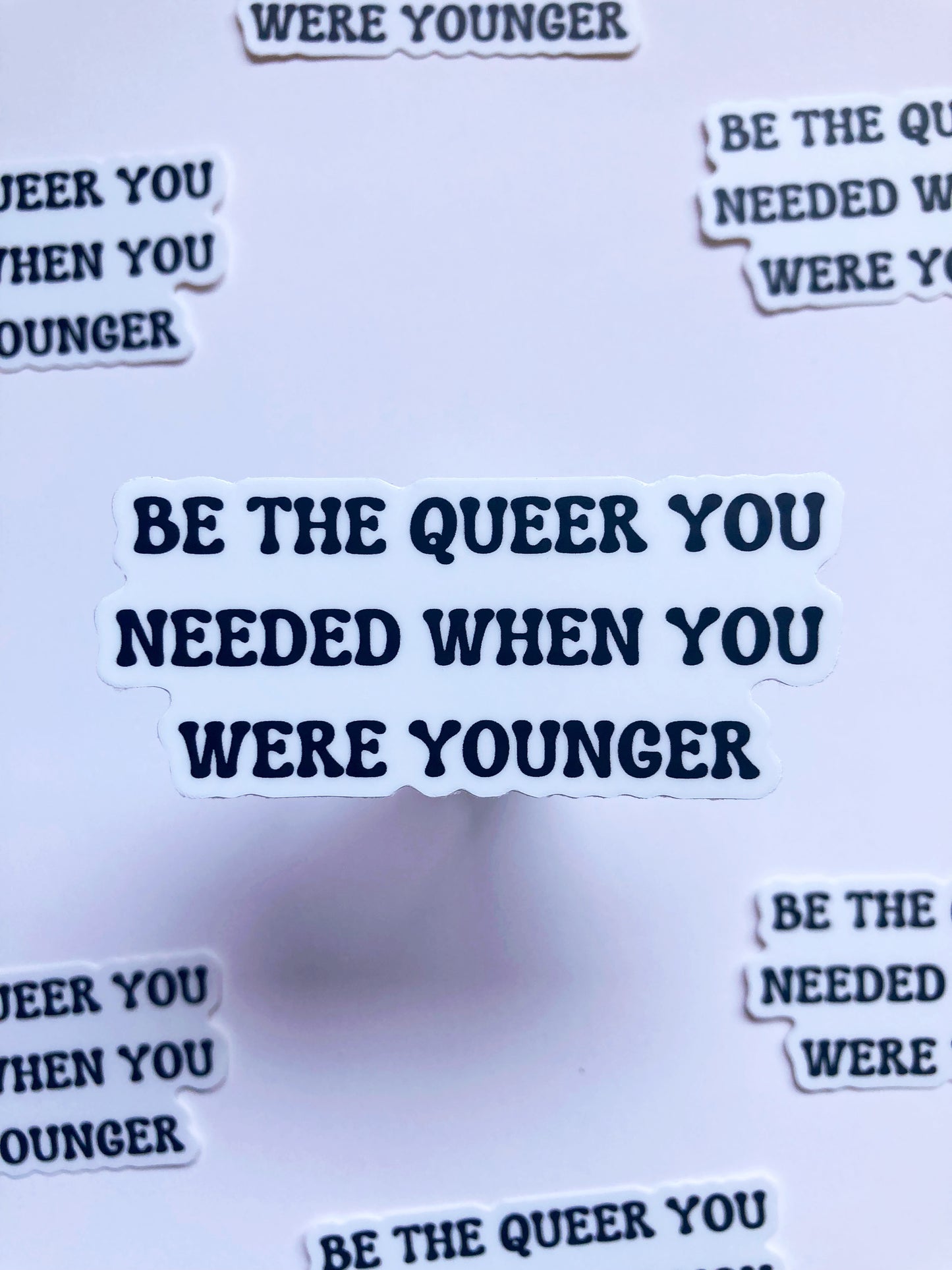 Be The Queer You Needed When You Were Younger