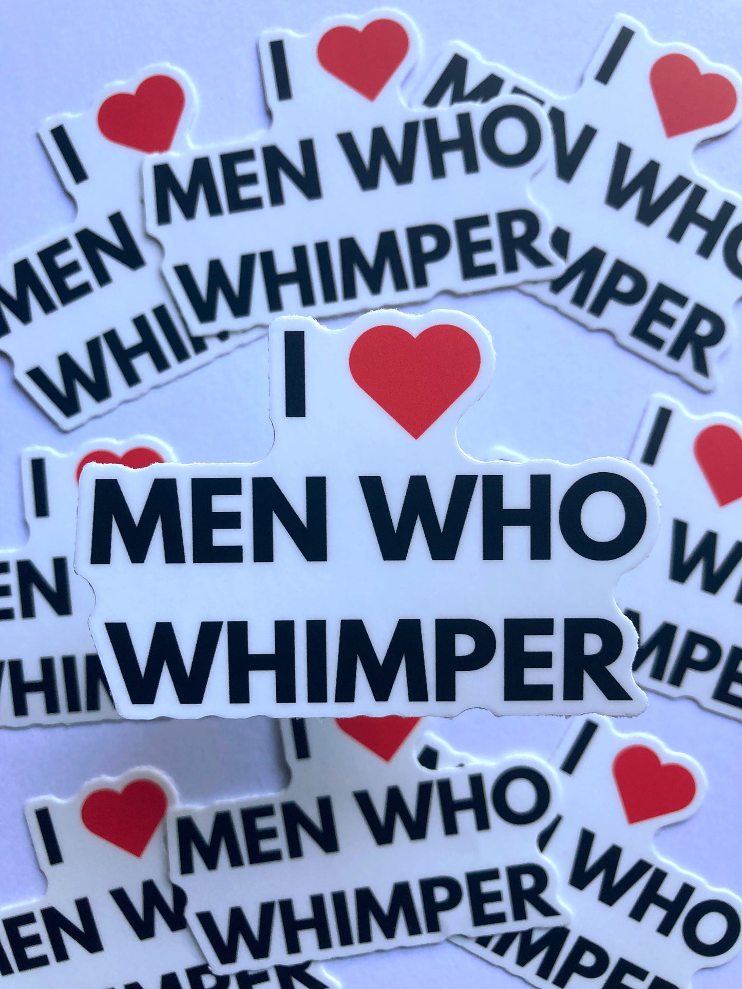 I Love Men Who Whimper Sticker