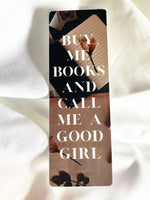 Buy Me Books And Call Me A Good Girl bookmark