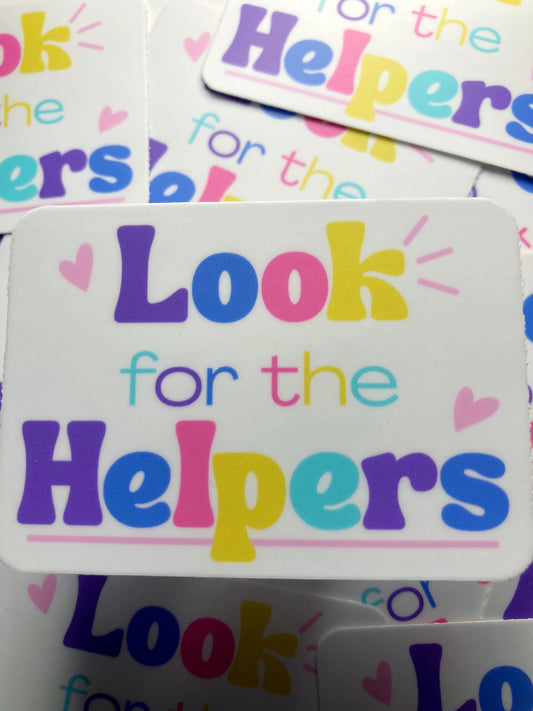 Look For The Helpers Sticker