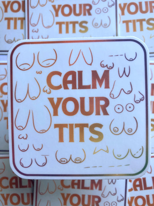Calm Your Tits Sticker