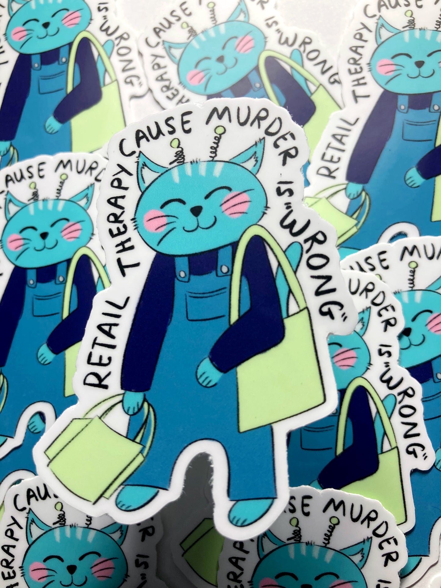 Retail Therapy Cause Murder Is Wrong Sticker