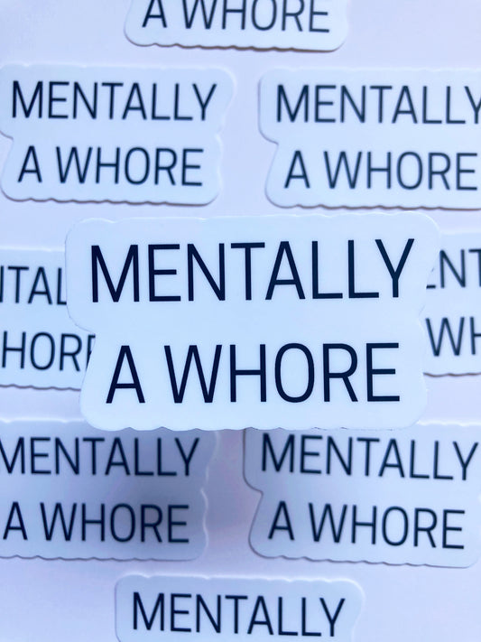 Mentally A Whore