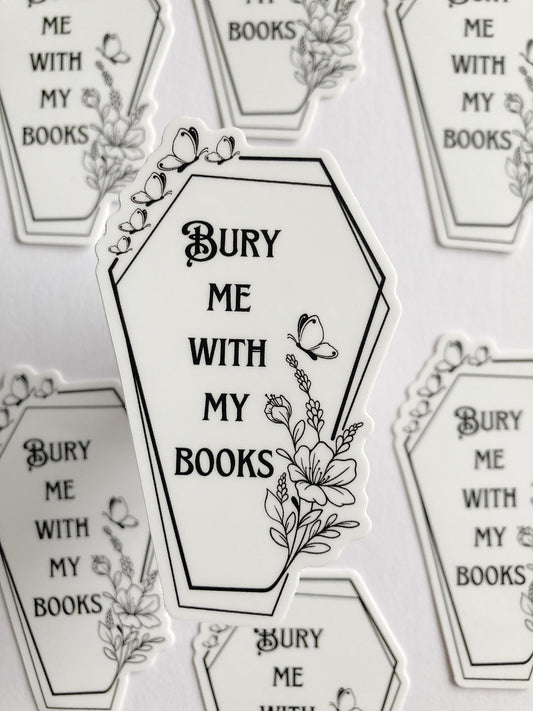 Bury Me With My Books Sticker