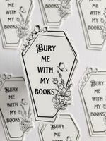 Bury Me With My Books Sticker
