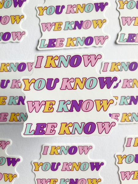 I Know You Know We Know Sticker