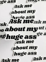 Adk Me About My Huge Ass Sticker