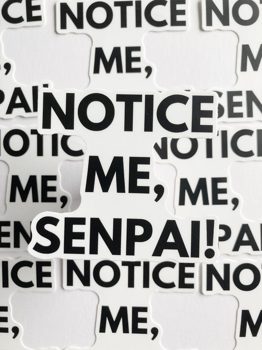 Notice Me, Senpai Sticker
