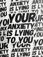 Your Anxiety Is Lying To You Sticker