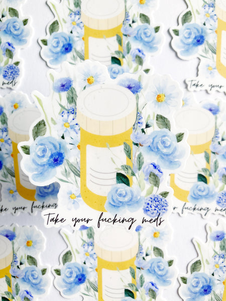 Take Your Fucking Meds Sticker
