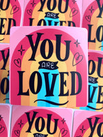 You Are Loved Sticker
