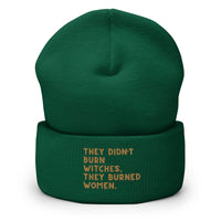 They Didn’t Burn Witches They Burned Women Cuffed Beanie