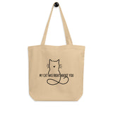 My Cat Was Right About You Eco Tote Bag