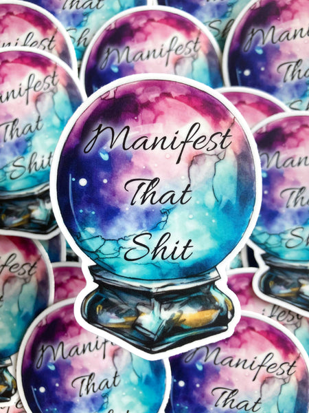 Manifest That Shit Sticker