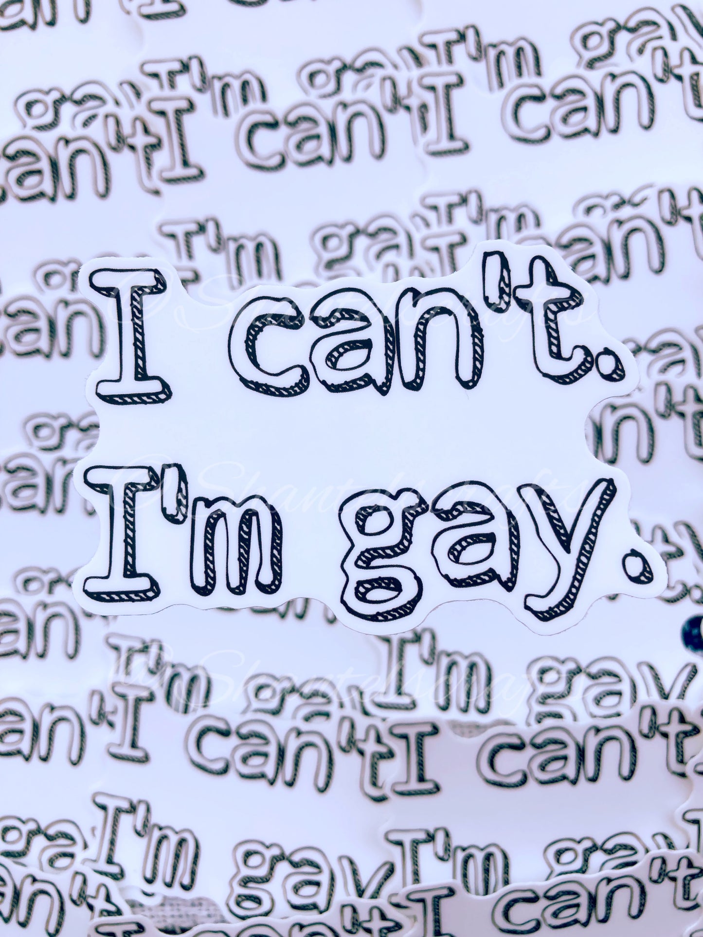 I Can’t. I’m Gay. Sticker