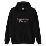 Being gay isn’t a choice but being proud is Unisex Hoodie