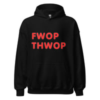 FWOP THWOP Unisex Hoodie