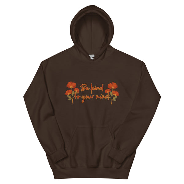 Be Kind To Your Mind Unisex Hoodie