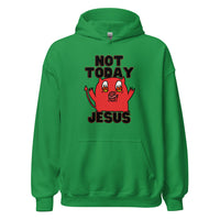 Not Today Jesus Unisex Hoodie