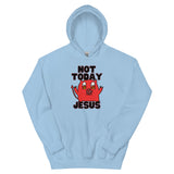 Not Today Jesus Unisex Hoodie